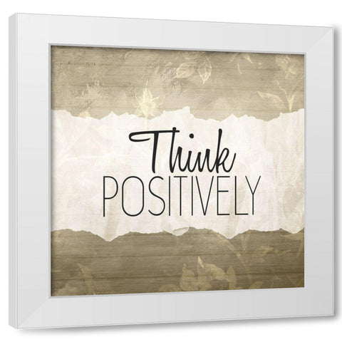 Think Positively White Modern Wood Framed Art Print by Kimberly, Allen