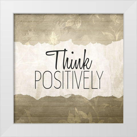 Think Positively White Modern Wood Framed Art Print by Kimberly, Allen