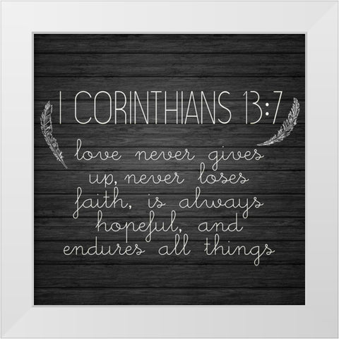I Corinthians 13 7 Square White Modern Wood Framed Art Print by Kimberly, Allen
