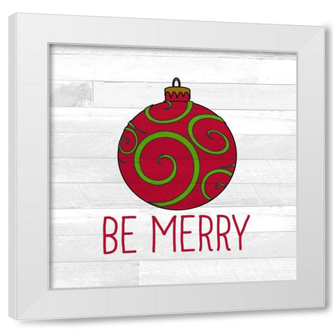 Be Merry White Modern Wood Framed Art Print by Kimberly, Allen
