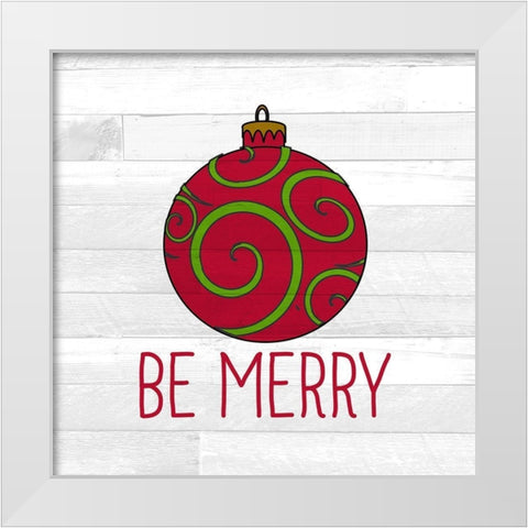 Be Merry White Modern Wood Framed Art Print by Kimberly, Allen