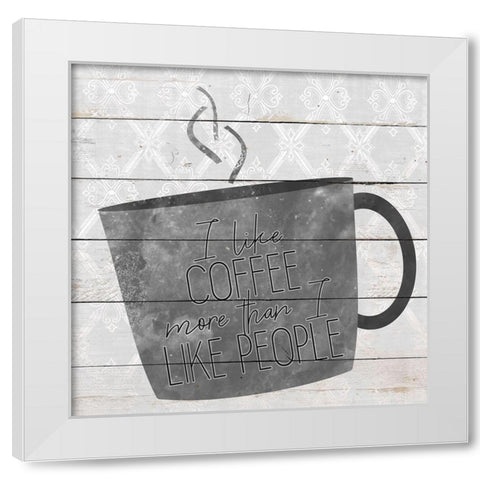 Coffee Life 3 White Modern Wood Framed Art Print by Kimberly, Allen