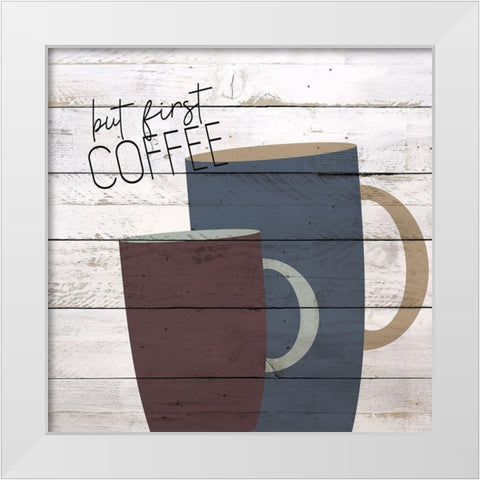 I Drink Coffee 3 White Modern Wood Framed Art Print by Kimberly, Allen