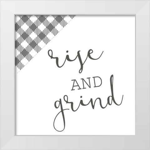 Rise and Grind 2 White Modern Wood Framed Art Print by Kimberly, Allen