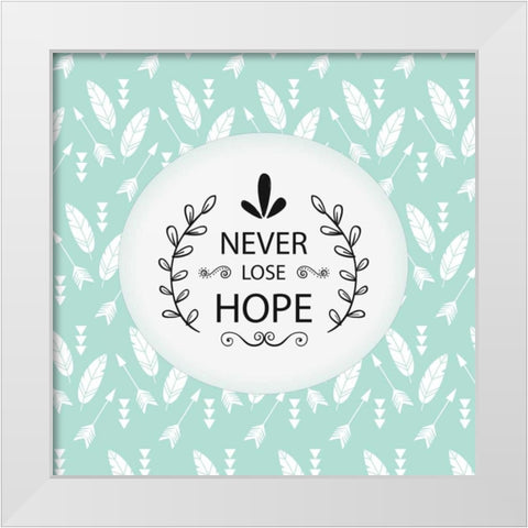 Never Lose Hope White Modern Wood Framed Art Print by Allen, Kimberly