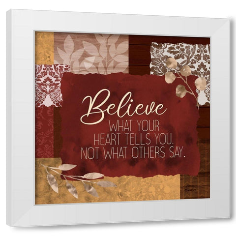 Believe What Your Heart Spice Square White Modern Wood Framed Art Print by Kimberly, Allen