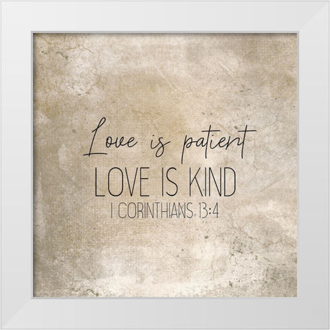 I Corinthians 13 4 Square White Modern Wood Framed Art Print by Kimberly, Allen