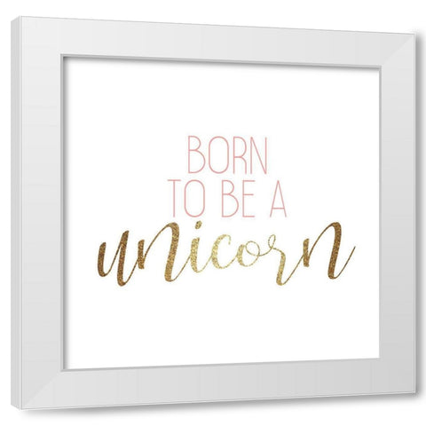 Born to Be 2 White Modern Wood Framed Art Print by Kimberly, Allen