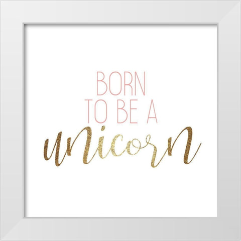 Born to Be 2 White Modern Wood Framed Art Print by Kimberly, Allen
