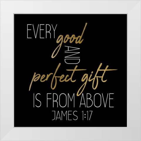 Every Good and Perfect Black Square White Modern Wood Framed Art Print by Kimberly, Allen