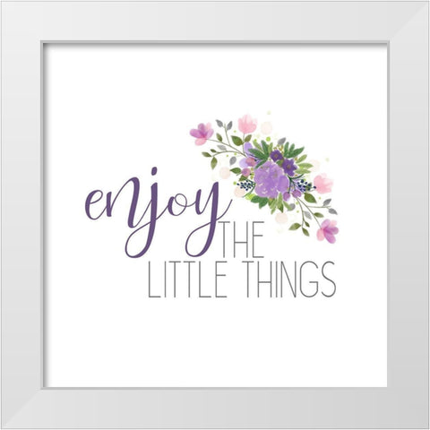 Enjoy The Little Things White Modern Wood Framed Art Print by Kimberly, Allen