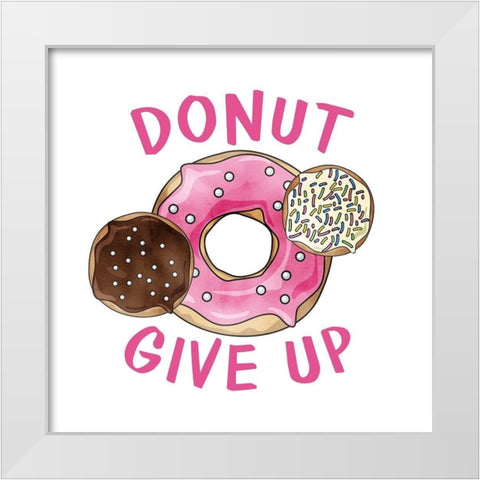 Donut Give Up White Modern Wood Framed Art Print by Kimberly, Allen