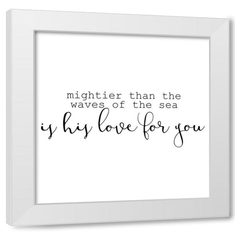 His Love 2 White Modern Wood Framed Art Print by Kimberly, Allen