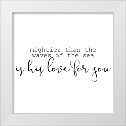 His Love 2 White Modern Wood Framed Art Print by Kimberly, Allen
