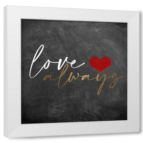 Love Always 1 White Modern Wood Framed Art Print by Allen, Kimberly