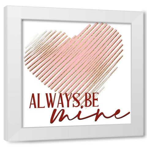 Be Mine White Modern Wood Framed Art Print by Allen, Kimberly