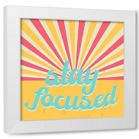 Radiant Stay Focused White Modern Wood Framed Art Print by Allen, Kimberly