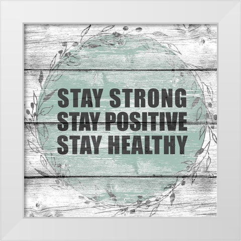 Stay Strong White Modern Wood Framed Art Print by Allen, Kimberly