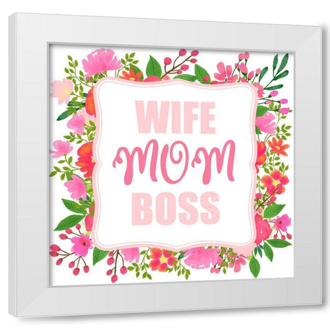 Wife Mom Boss White Modern Wood Framed Art Print by Allen, Kimberly