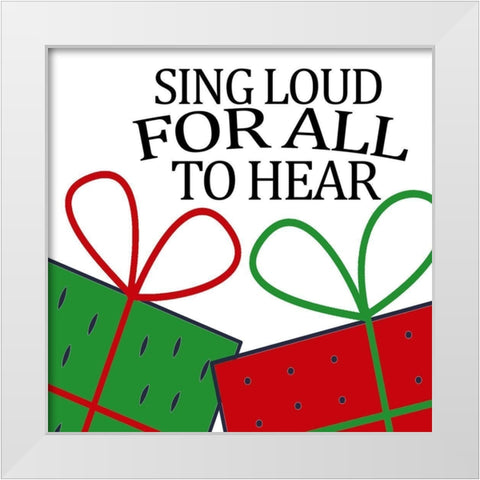 Sing Loud White Modern Wood Framed Art Print by Allen, Kimberly