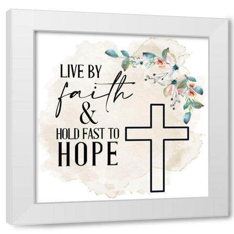 Hold Fast to Hope White Modern Wood Framed Art Print by Allen, Kimberly