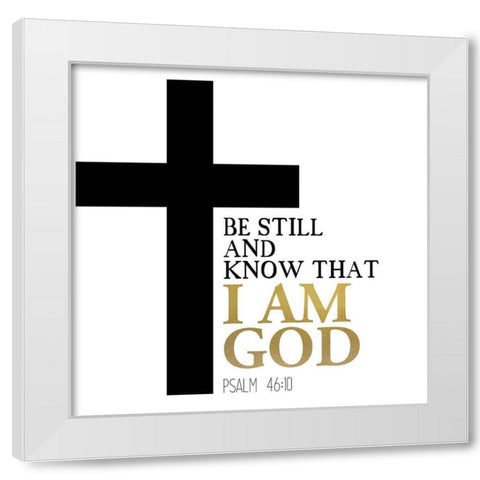 I am God Cross White Modern Wood Framed Art Print by Allen, Kimberly