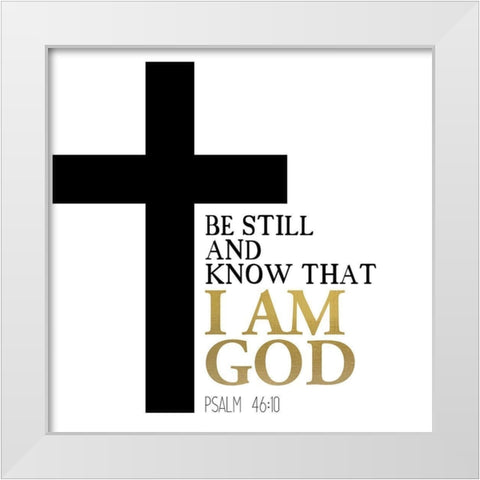 I am God Cross White Modern Wood Framed Art Print by Allen, Kimberly