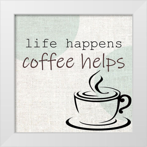 Life Happens White Modern Wood Framed Art Print by Allen, Kimberly