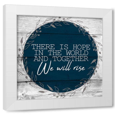 We Will Rise White Modern Wood Framed Art Print by Allen, Kimberly