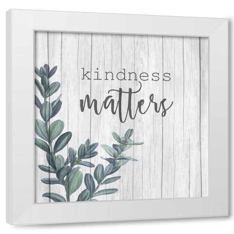 Kindness Matters Square White Modern Wood Framed Art Print by Allen, Kimberly