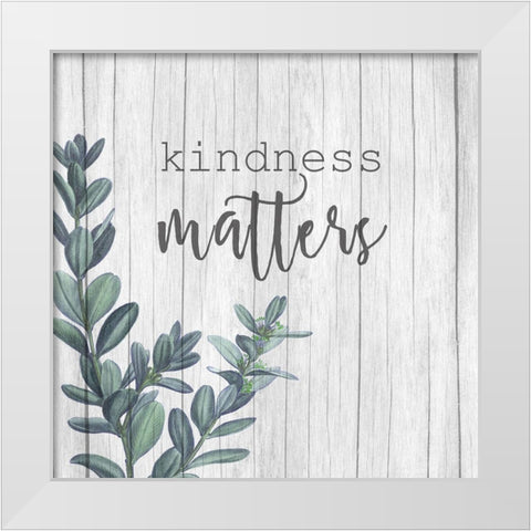 Kindness Matters Square White Modern Wood Framed Art Print by Allen, Kimberly
