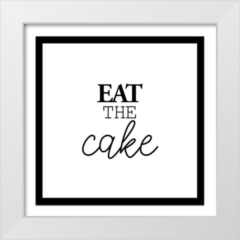 Eat the Cake White Modern Wood Framed Art Print by Allen, Kimberly