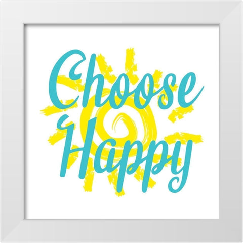 Choose Happy White Modern Wood Framed Art Print by Allen, Kimberly