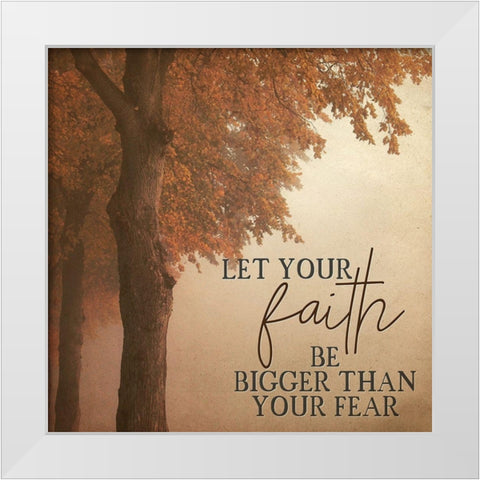 Bigger than your Fears White Modern Wood Framed Art Print by Allen, Kimberly