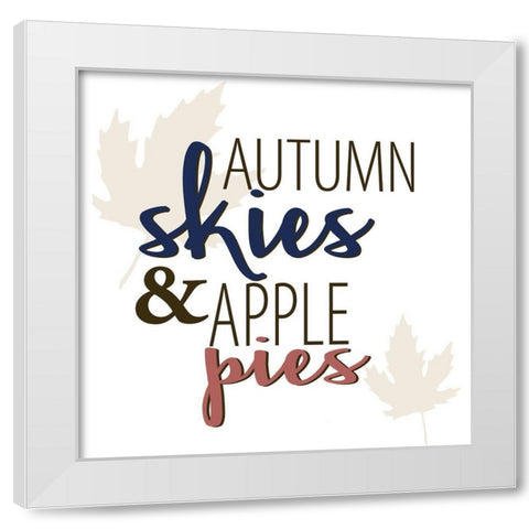 Autumn Skies and Apple Pies White Modern Wood Framed Art Print by Allen, Kimberly