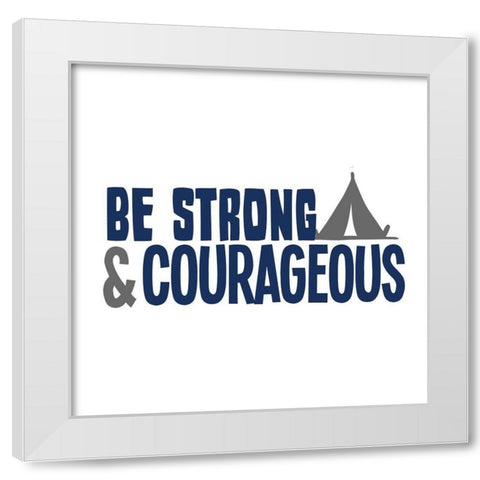 Be Strong 1 White Modern Wood Framed Art Print by Allen, Kimberly