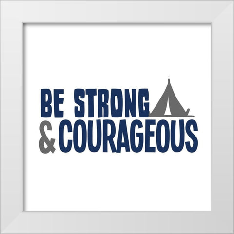 Be Strong 1 White Modern Wood Framed Art Print by Allen, Kimberly