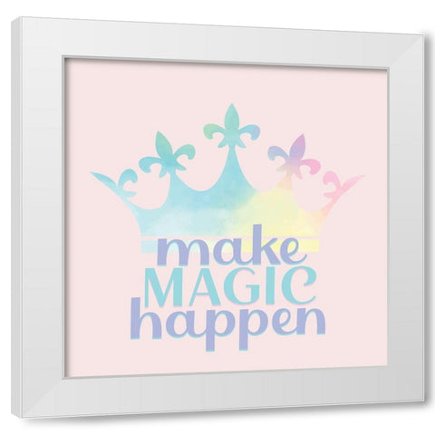 Make Magic Happen White Modern Wood Framed Art Print by Allen, Kimberly
