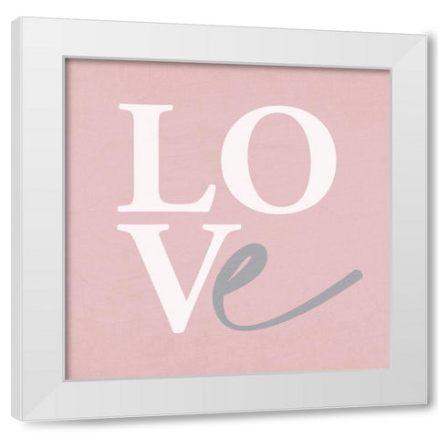 Love White Modern Wood Framed Art Print by Allen, Kimberly