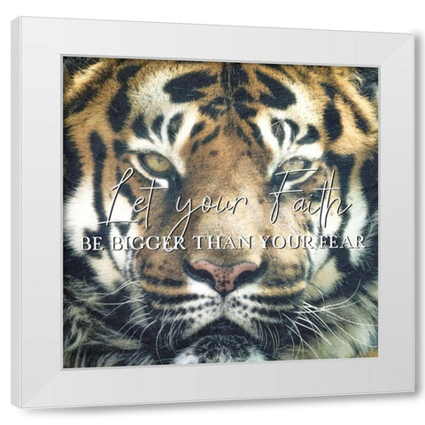 Faith Over Fear Tiger White Modern Wood Framed Art Print by Allen, Kimberly