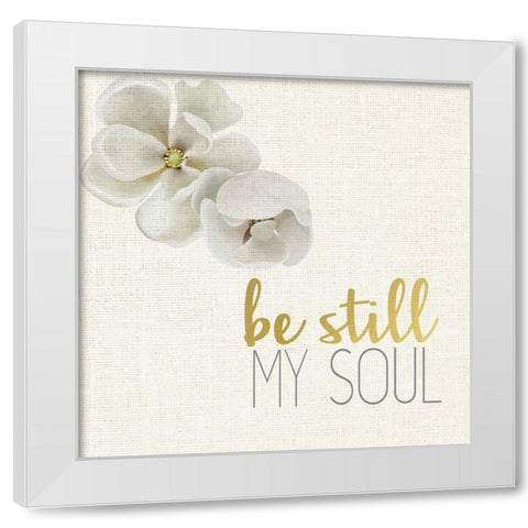 Be Still my Soul 3 White Modern Wood Framed Art Print by Allen, Kimberly