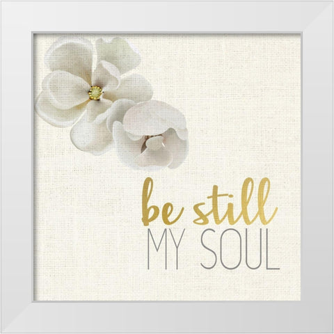 Be Still my Soul 3 White Modern Wood Framed Art Print by Allen, Kimberly
