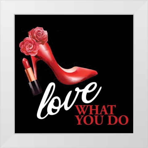 What you Love 3 White Modern Wood Framed Art Print by Allen, Kimberly