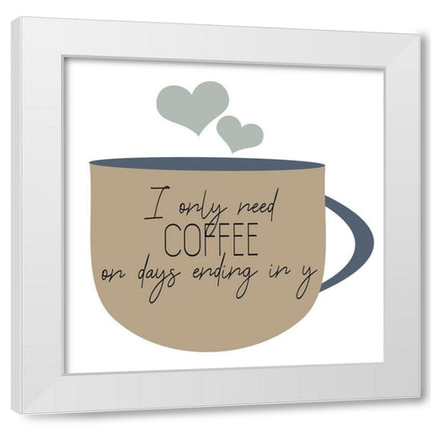 I Drink Coffee 2 V2 White Modern Wood Framed Art Print by Allen, Kimberly