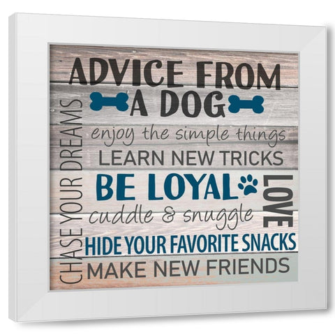 Advice from a Dog White Modern Wood Framed Art Print by Allen, Kimberly