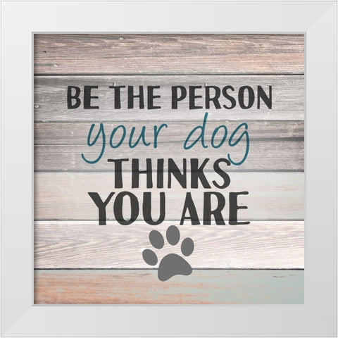Be the Person White Modern Wood Framed Art Print by Allen, Kimberly