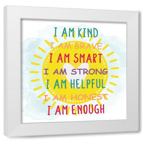 I Am 2 White Modern Wood Framed Art Print by Allen, Kimberly