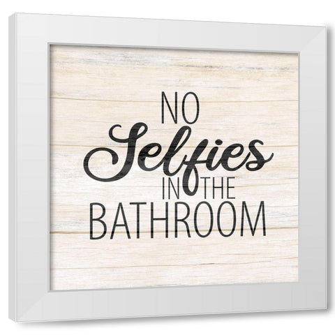 No Selfies White Modern Wood Framed Art Print by Allen, Kimberly