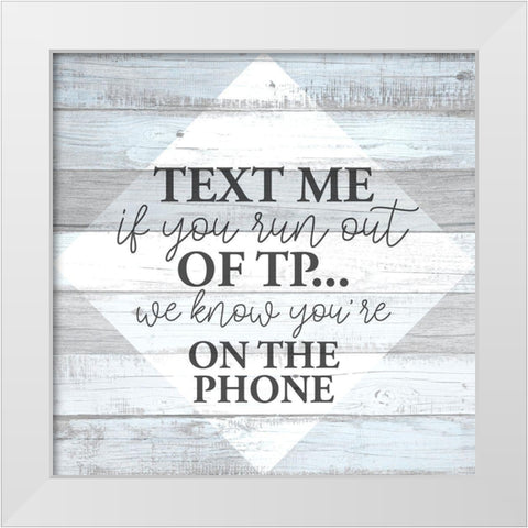 Text Me White Modern Wood Framed Art Print by Allen, Kimberly