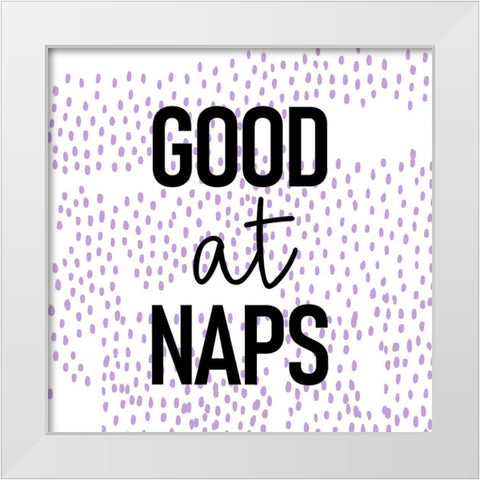Good at Naps White Modern Wood Framed Art Print by Allen, Kimberly